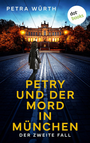 Petra Würth: Petry und der Mord in München