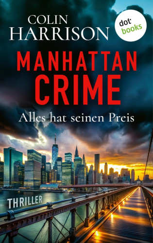 Colin Harrison: Manhattan Crime – Alles hat seinen Preis