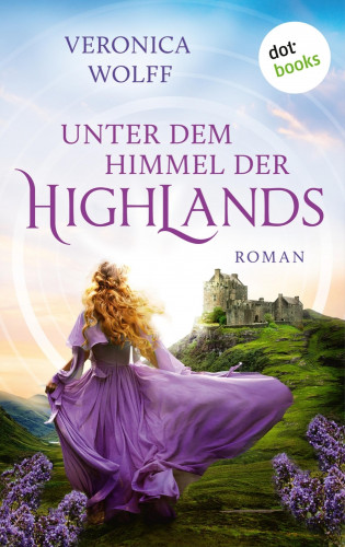 Veronica Wolff: Unter dem Himmel der Highlands