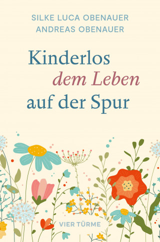 Silke Luca Obenauer, Andreas Obenauer: Kinderlos dem Leben auf der Spur