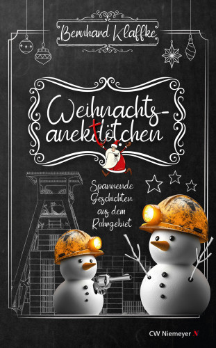Bernhard Klaffke: Weihnachtsanektötchen – Spannende Geschichten aus dem Ruhrgebiet