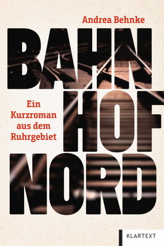 Andrea Behnke: Bahnhof Nord
