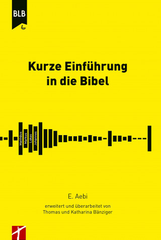 Ernst Aebi: Kurze Einführung in die Bibel