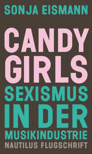 Sonja Eismann: Candy Girls