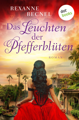 Rexanne Becnel: Das Leuchten der Pfefferblüten