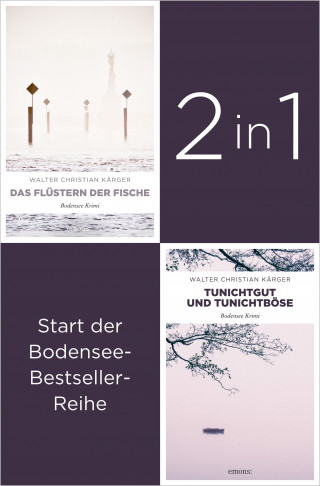 Walter Christian Kärger: Die ersten zwei Fälle für Kommissar Madlener: »Das Flüstern der Fische« und »Tunichtggut und Tunichtböse« von Walter Christian Kärger (2in1-Bestseller-Bundle)