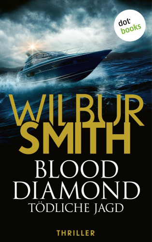 Wilbur Smith: Blood Diamond - Tödliche Jagd