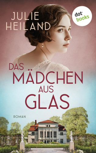 Julie Heiland: Das Mädchen aus Glas