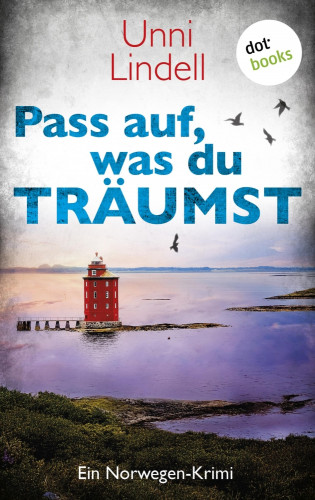 Unni Lindell: Pass auf, was du träumst