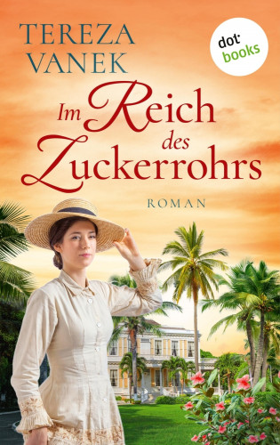 Tereza Vanek: Im Reich des Zuckerrohrs