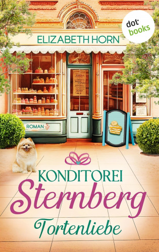 Elizabeth Horn: Konditorei Sternberg: Tortenliebe