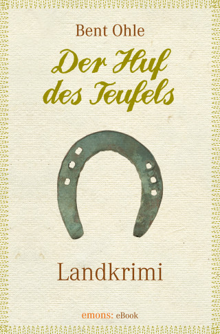 Bent Ohle: Der Huf des Teufels