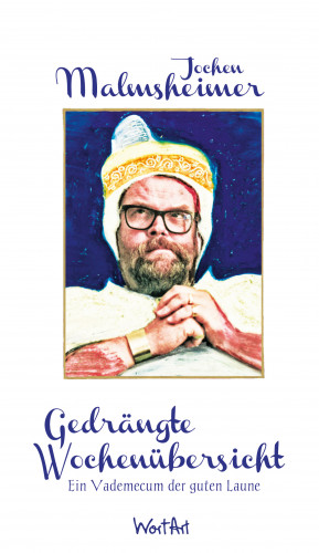 Jochen Malmsheimer: Gedrängte Wochenübersicht