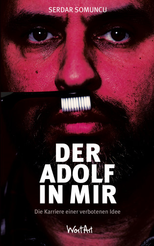Serdar Somuncu: Der Adolf in mir