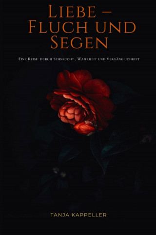 Tanja Kappeller: Liebe - Fluch und Segen