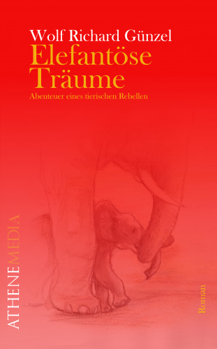 Wolf Richard Günzel: Elefantöse Träume