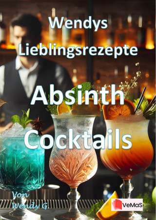 Wendy G.: Wendys Lieblingsrezepte - Absinth Cocktails