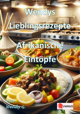 Wendy G.: Wendys Lieblingsrezepte - Afrikanische Eintöpfe