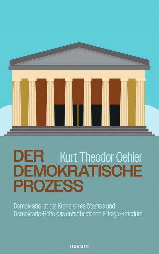 Kurt Theodor Oehler: Der demokratische Prozess