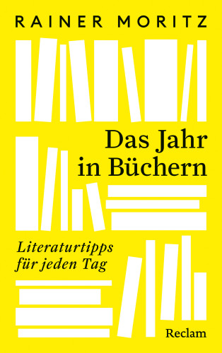 Rainer Moritz: Das Jahr in Büchern. Literaturtipps für jeden Tag