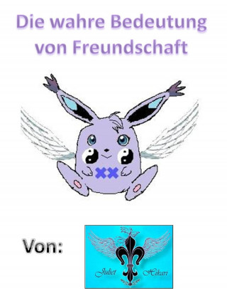 Juliet Hikari: Die wahre Bedeutung von Freundschaft