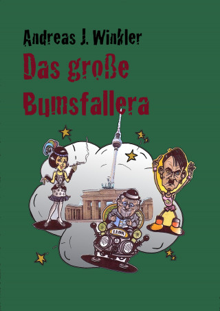 A. J. Winkler: Das große Bumsfallera