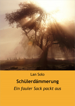 Lan Solo: Schülerdämmerung