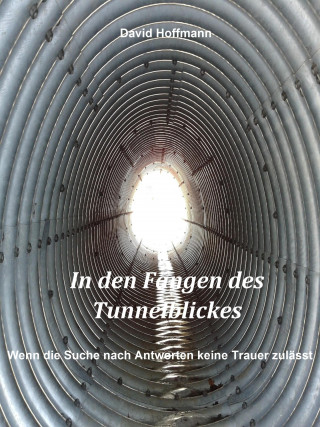 David Hoffmann: In den Fängen des Tunnelblickes