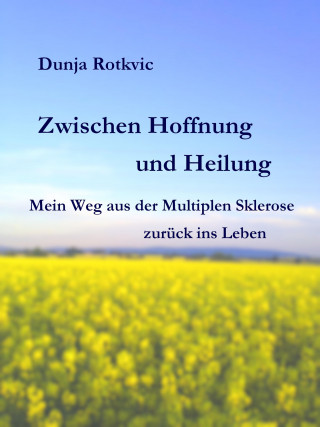 Dunja Rotkvic: Zwischen Hoffnung und Heilung