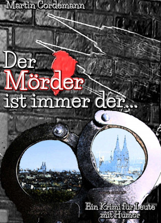 Martin Cordemann: Der Mörder ist immer der...