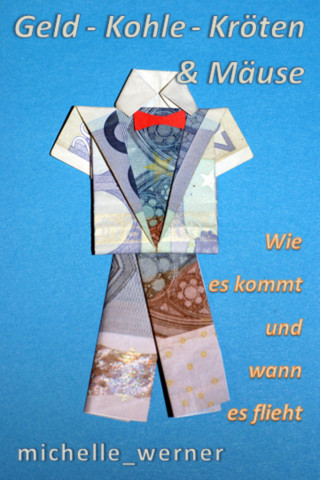 null michelle_werner: Geheimnisse entdecken: Geld - Kohle - Kröten & Mäuse