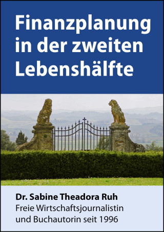 Dr. Sabine Theadora Ruh: Finanzplanung in der zweiten Lebenshälfte