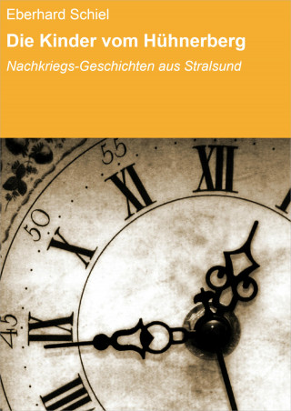 Eberhard Schiel: Die Kinder vom Hühnerberg