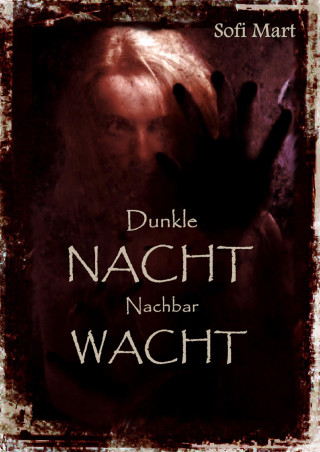 Sofi Mart: Dunkle NACHT...Nachbar WACHT