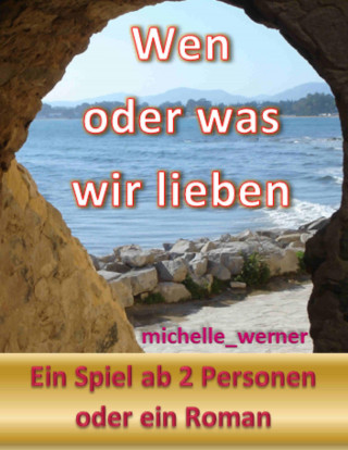 null michelle_werner: Wen oder was wir lieben