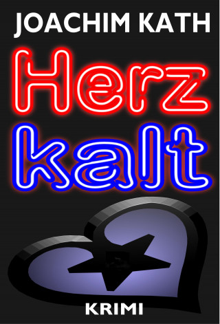 Joachim Kath: Herzkalt