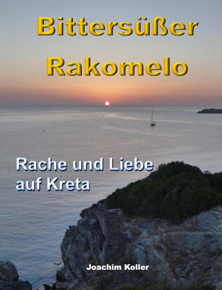 Joachim Koller: Bittersüßer Rakomelo