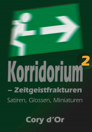 Cory d'Or: Korridorium – Zeitgeistfrakturen
