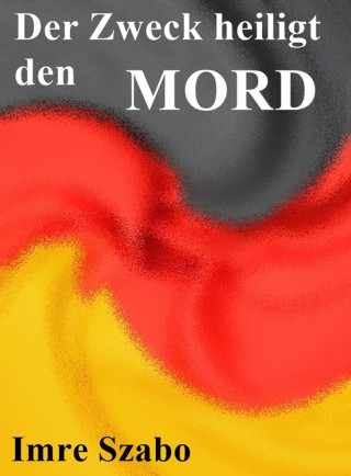 Imre Szabo: Der Zweck heiligt den Mord