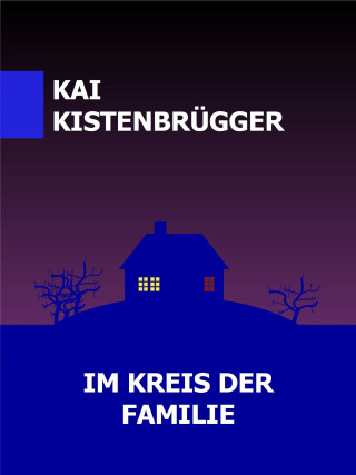 Kai Kistenbrügger: IM KREIS DER FAMILIE
