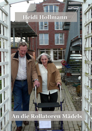 Heidi Hollmann: An die Rollatoren Mädels