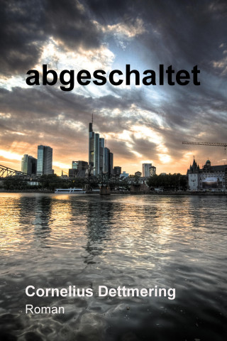 Cornelius Dettmering: abgeschaltet