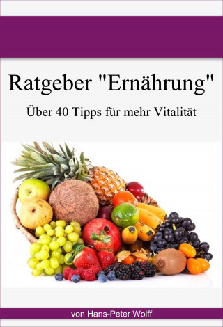 Hans-Peter Wolff: Ratgeber Ernährung