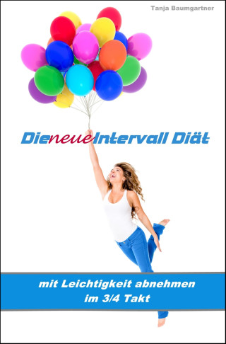 Tanja Baumgartner: Die neue Intervall Diät