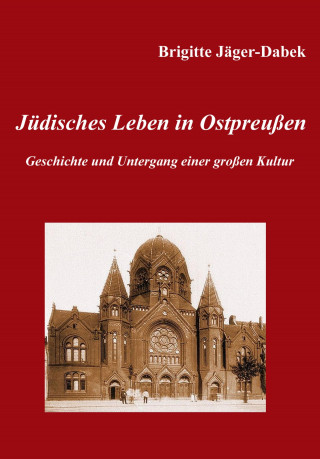 Brigitte Jäger-Dabek: Jüdisches Leben in Ostpreußen.