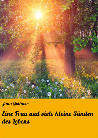 Jana Gollnow: Eine Frau und viele kleine Sünden des Lebens