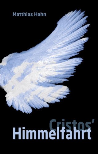 Matthias Hahn: Cristos' Himmelfahrt