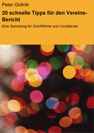 Peter Gollnik: 20 schnelle Tipps für den Vereins-Bericht