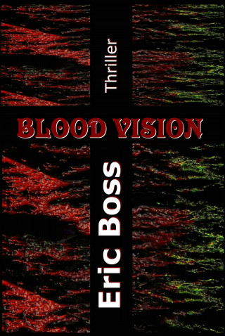 Eric Boss: Blood Vision