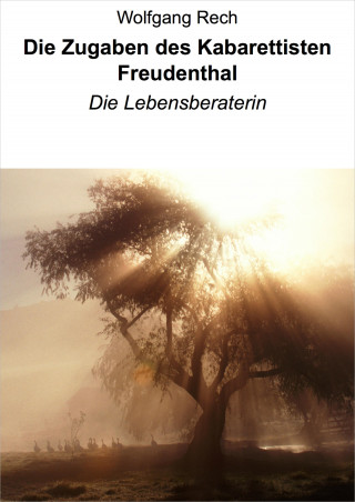 Wolfgang Rech: Die Zugaben des Kabarettisten Freudenthal